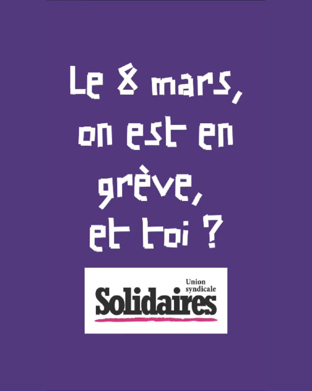 Le 8 mars on est en grève et toi